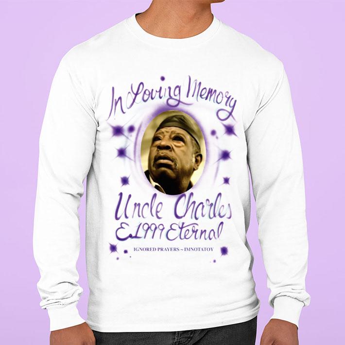 In Lover Memories Uncle Charles And 1999 Eternal t-shirt sweatshirt