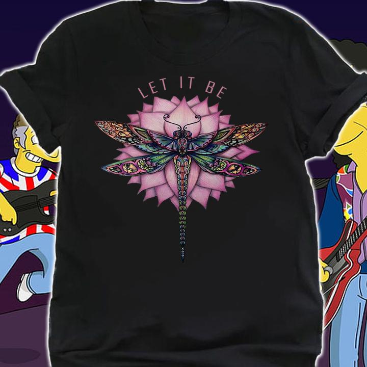 Let It Be Dragonfly Lotus t-shirt shirt