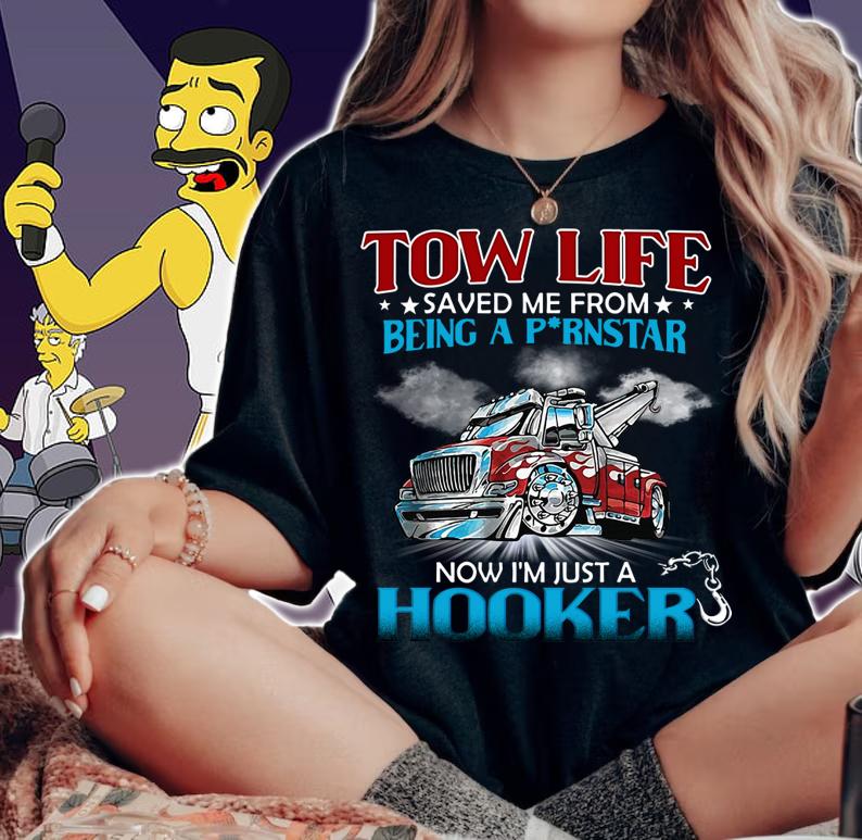 Tow Life Saved Me From Being A Pornstar Now Im Just A Hooker t-shirt woman shirt