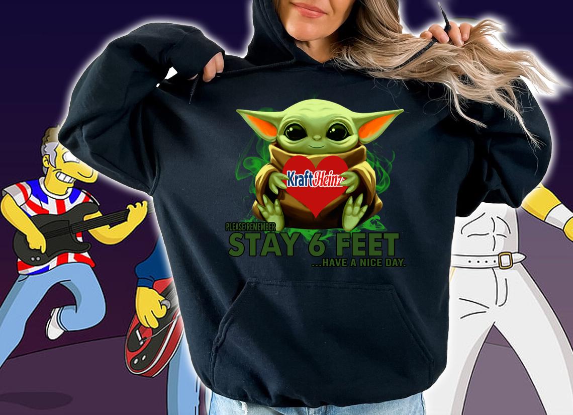 Baby Yoda hug Kraft Heinz please stay 6 feet Have a nice day Coronavirus t-shirt hoodie