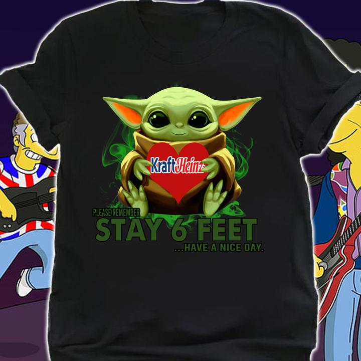 Baby Yoda hug Kraft Heinz please stay 6 feet Have a nice day Coronavirus t-shirt shirt