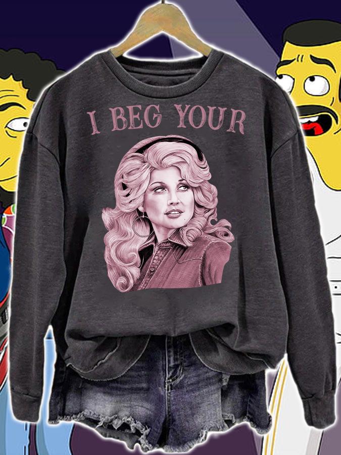 Dolly Rebecca Parton i beg your t-shirt sweatshirt