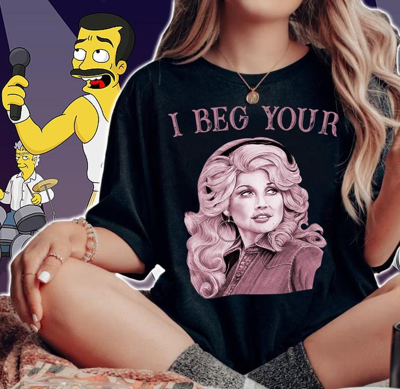 Dolly Rebecca Parton i beg your t-shirt woman shirt
