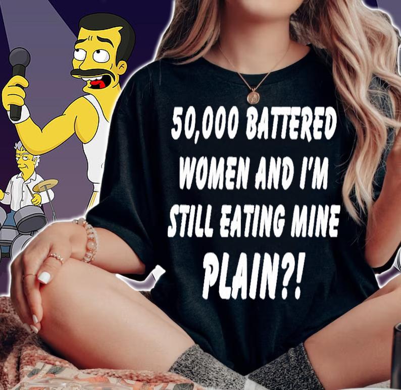 50000 Battered Women And I'm Still Eating Mine Plain Shirt t-shirt woman shirt