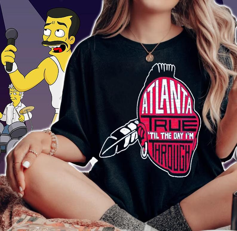 Atlanta true til the day im through shirt t-shirt woman shirt