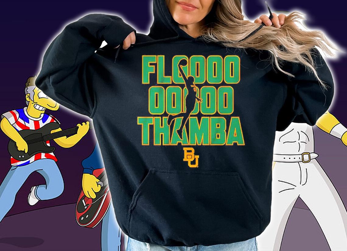 Flooooo Thamba Baylor Basketball Shirt t-shirt hoodie
