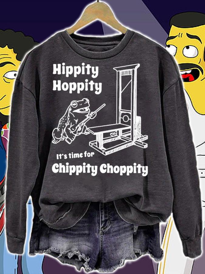 Hippity Hoppity It's Time For Chippity Choppity shirt t-shirt sweatshirt