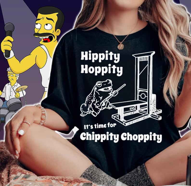 Hippity Hoppity It's Time For Chippity Choppity shirt t-shirt woman shirt