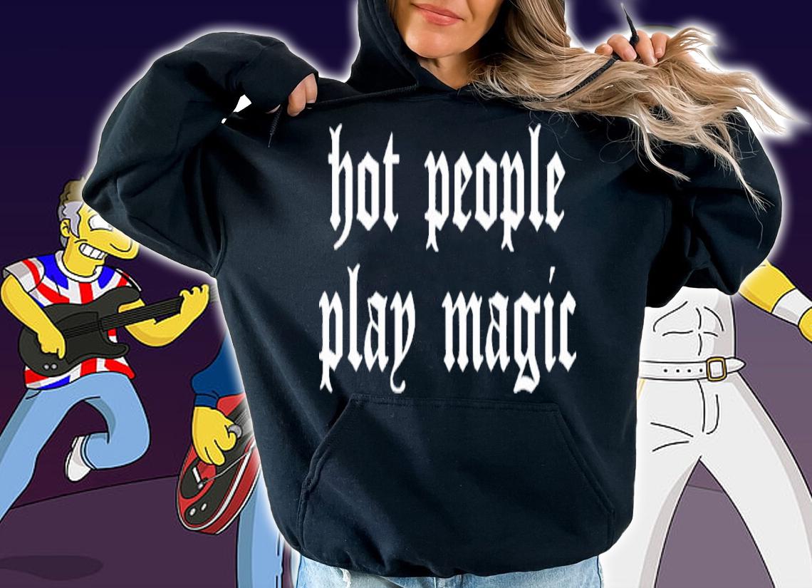 Hot People Play Magic Shirt t-shirt hoodie