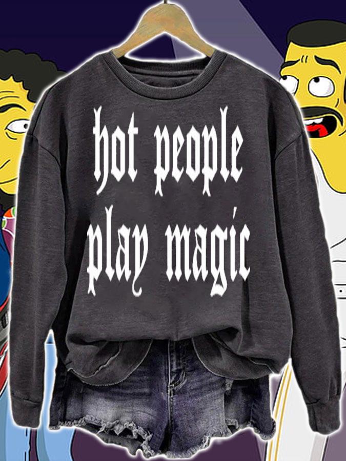 Hot People Play Magic Shirt t-shirt sweatshirt