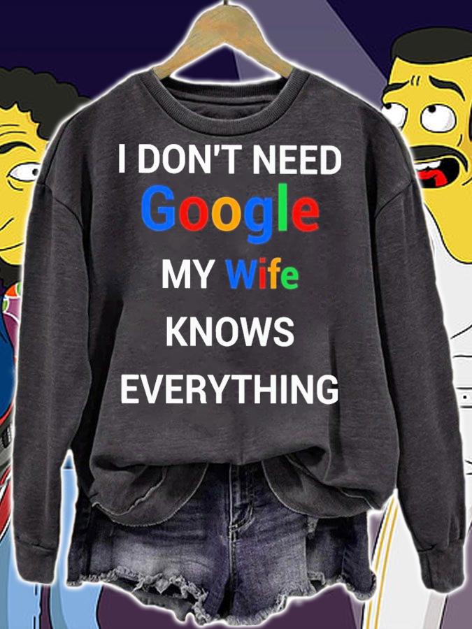 I don't need google my wife knows everything shirt t-shirt sweatshirt