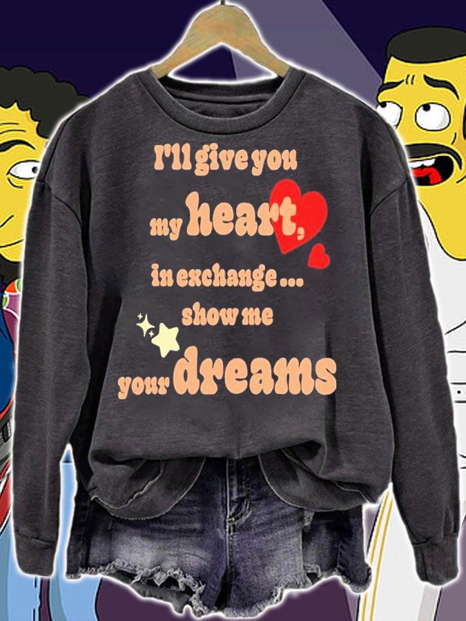 I'll Give You My Heart In Exchange Show Me Your Dreams Shirt t-shirt sweatshirt