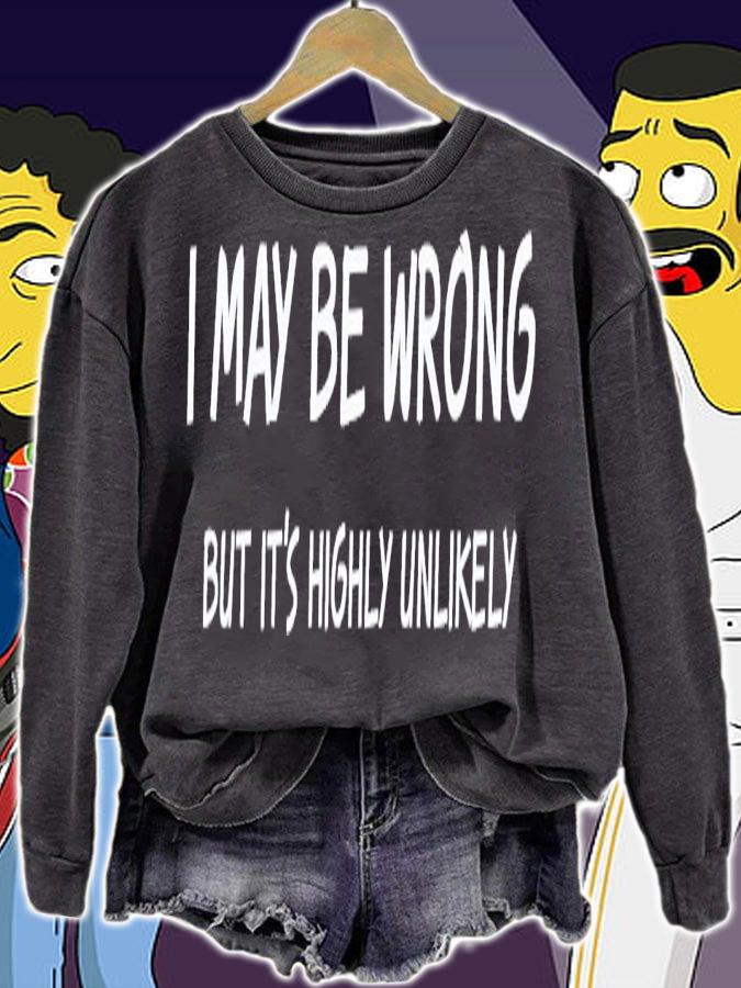 I may be wrong but it's highly unlikely shirt t-shirt sweatshirt