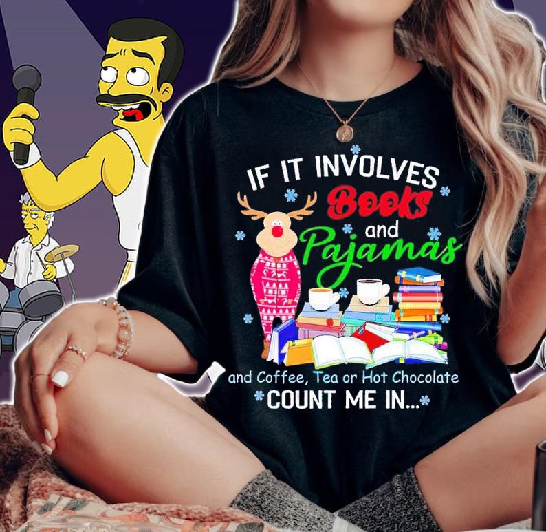 If it involes books and pajamas and coffee tea or hot chocolate count me in shirt t-shirt woman shirt