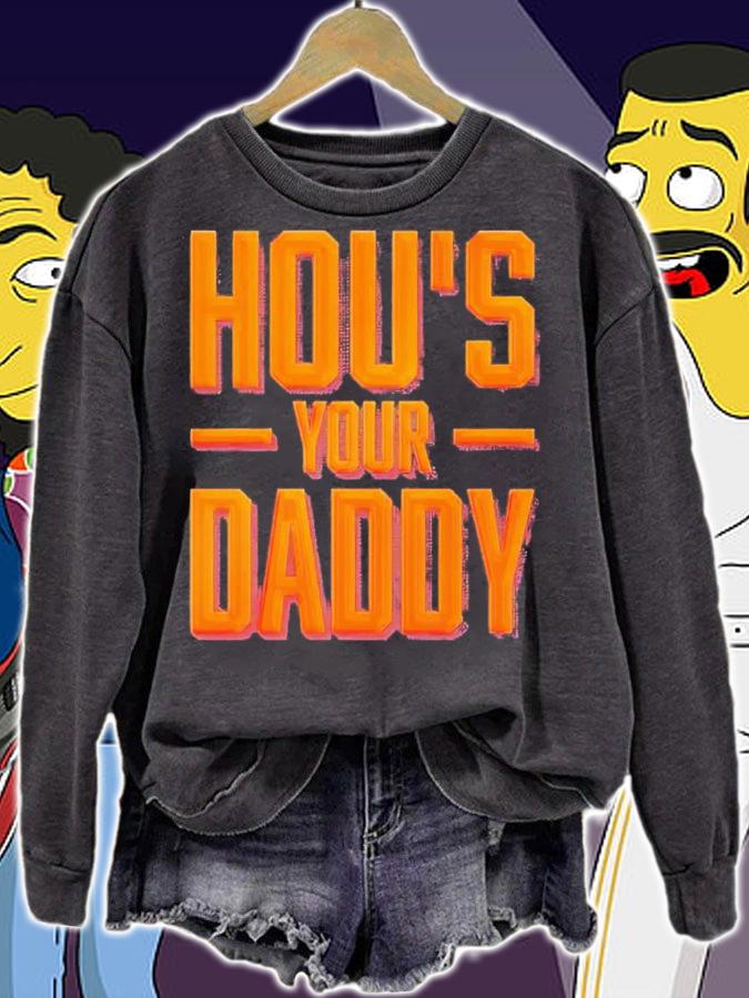 HOU's Your Daddy shirt t-shirt sweatshirt