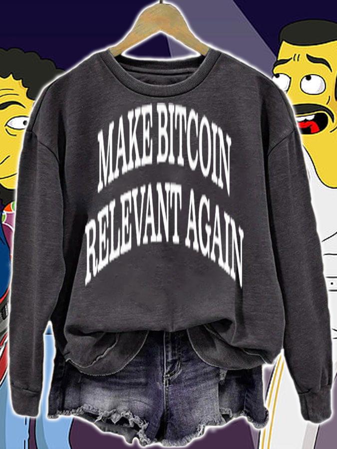 Make bitcoin relevant again shirt t-shirt sweatshirt