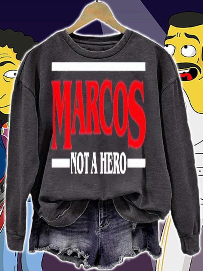 Marcos Not A Hero shirt t-shirt sweatshirt