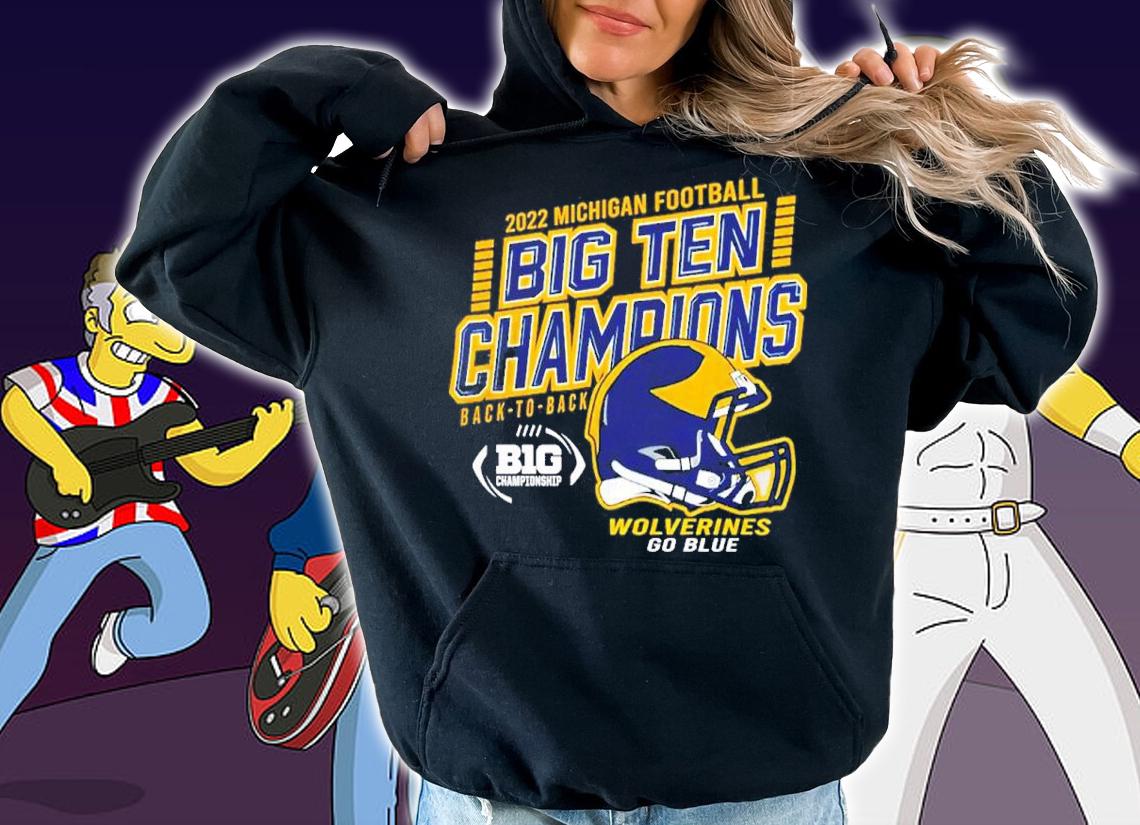 Michigan Football 2022 Back-To-Back Big Ten Champions Shirt t-shirt hoodie