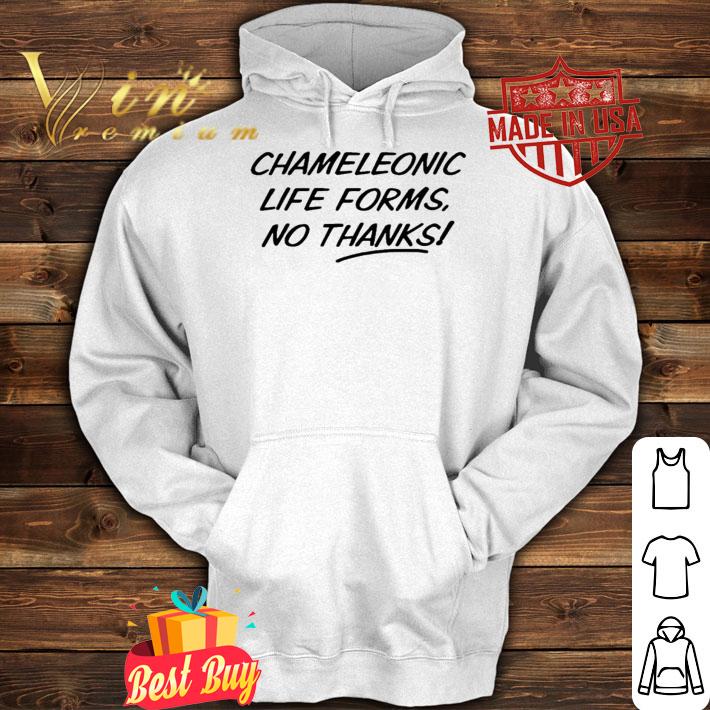 Chameleonic Life Forms No Thanks Shirt t-shirt