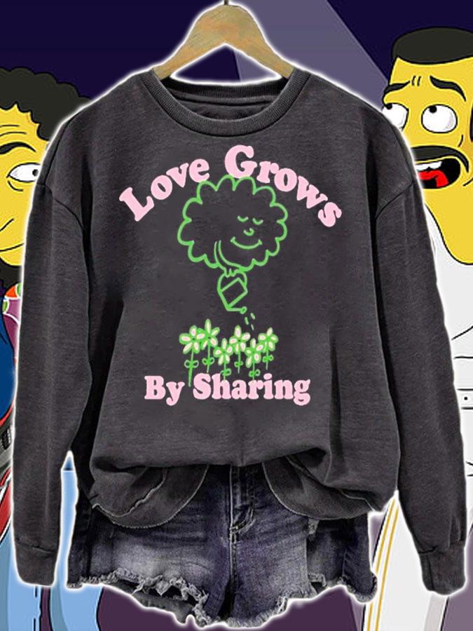 Love grows by sharing T-shirt t-shirt sweatshirt