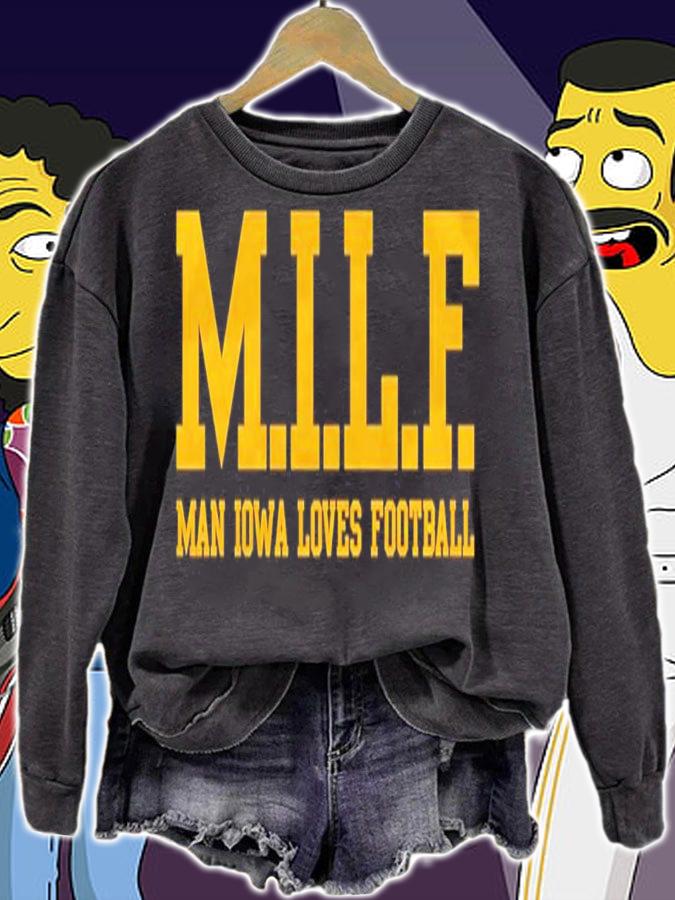MILF Man Iowa Loves Football shirt t-shirt sweatshirt
