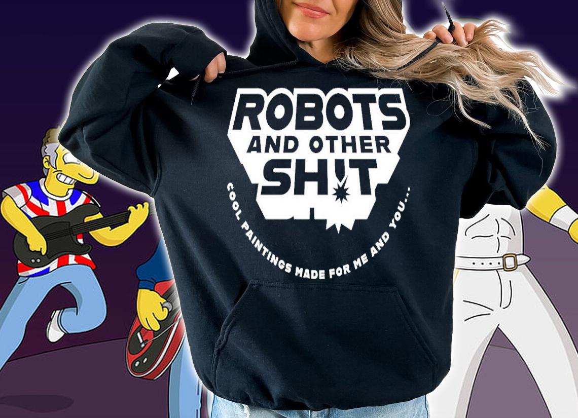 Robots and other shit shirt t-shirt