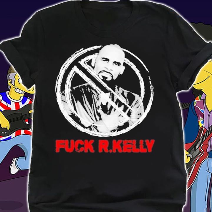 Anti R.Kelly Fuck R.Kelly Shirt t-shirt
