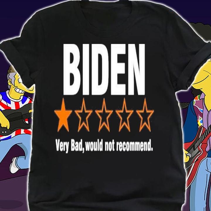 Biden Very Bad Would Not Recommend T-Shirt t-shirt shirt
