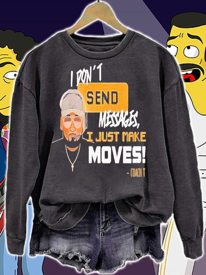 I Just Make Moves shirt t-shirt