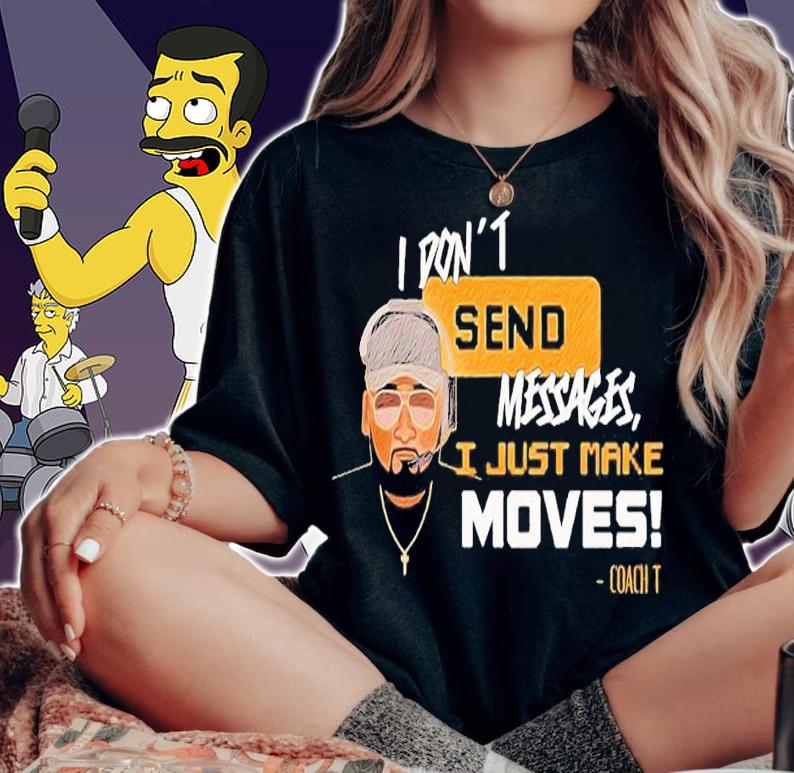 I Just Make Moves shirt t-shirt