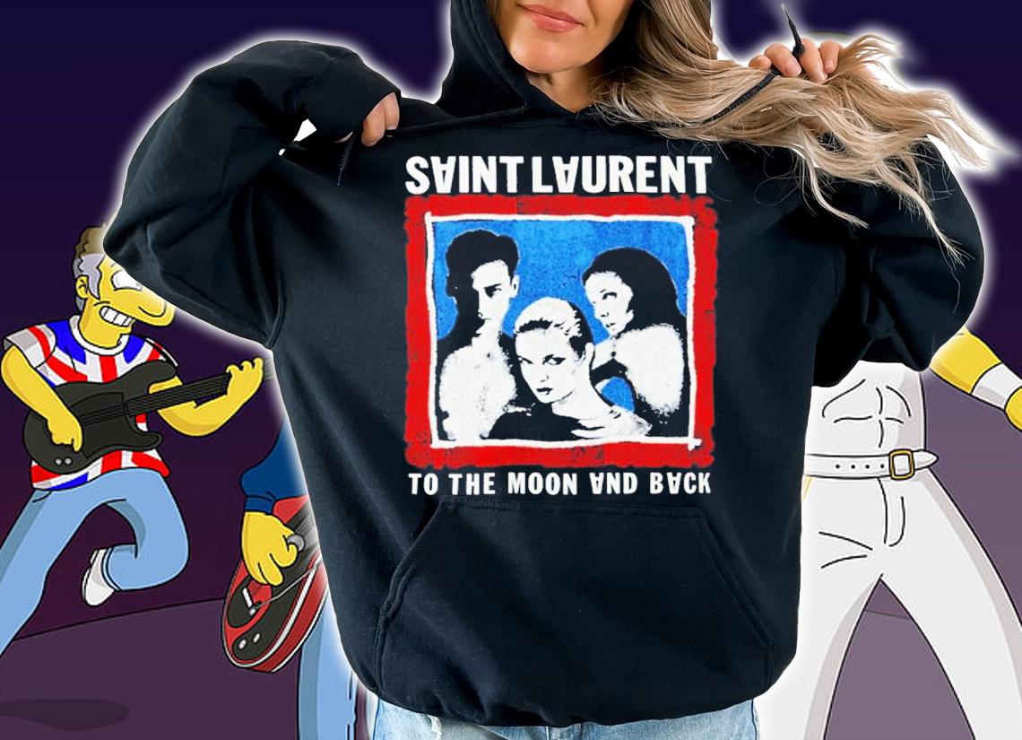Saint Laurent To The Moon And Back Shirt t-shirt hoodie