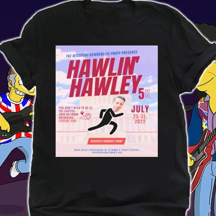 The Missouri Democratic Party Present Hawlin' Hawley Shirt t-shirt