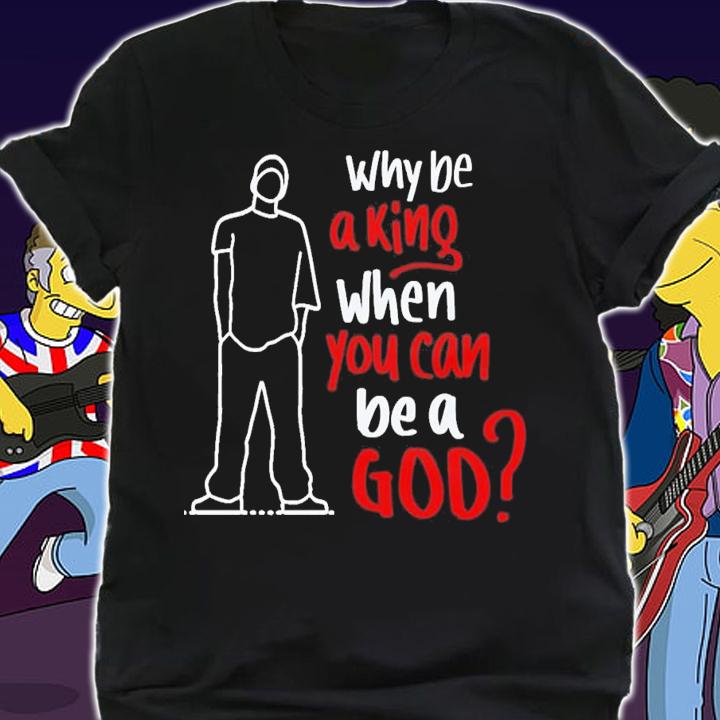 Why Be A King When You Can Be A God Rap God Eminem T-Shirt t-shirt shirt