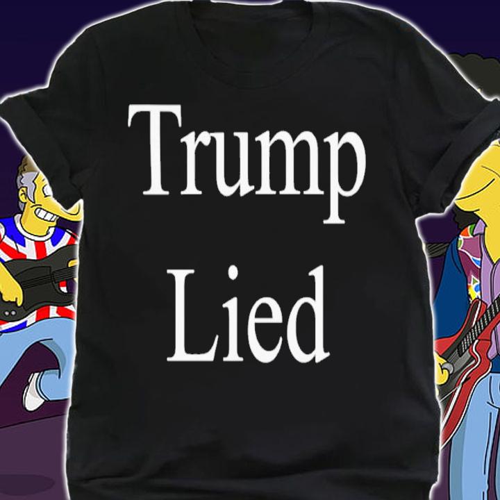 Corn Fed Threads Trump Lied Shirt t-shirt