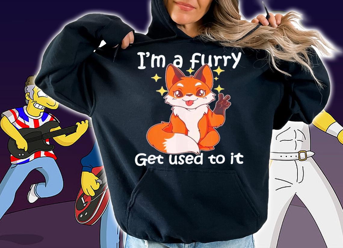 Cute Furry I'm A Furry Get Use To It T-Shirt t-shirt