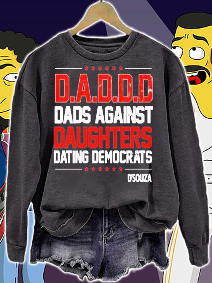 Dinesh D'souza Dads Against Daughters Dating Democrats Shirt t-shirt sweatshirt