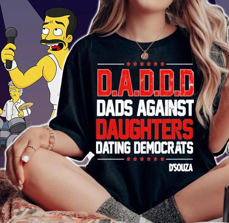 Dinesh D'souza Dads Against Daughters Dating Democrats Shirt t-shirt woman shirt