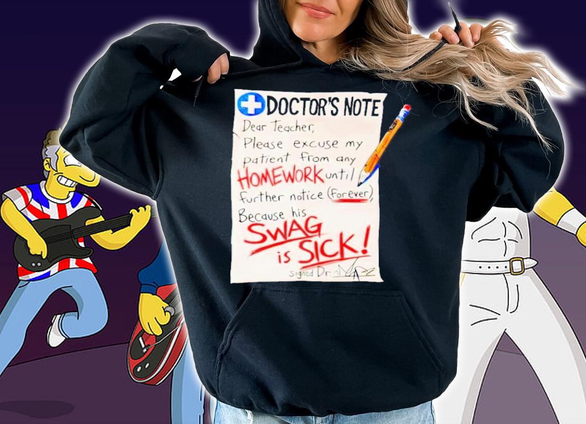 Doctor's Note Dear Teacher Please Excuse My Patient Shirt t-shirt hoodie