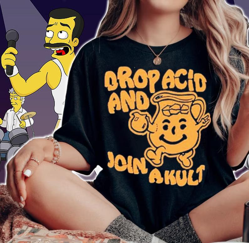 Drop Acid And Join A Kult Shirt t-shirt