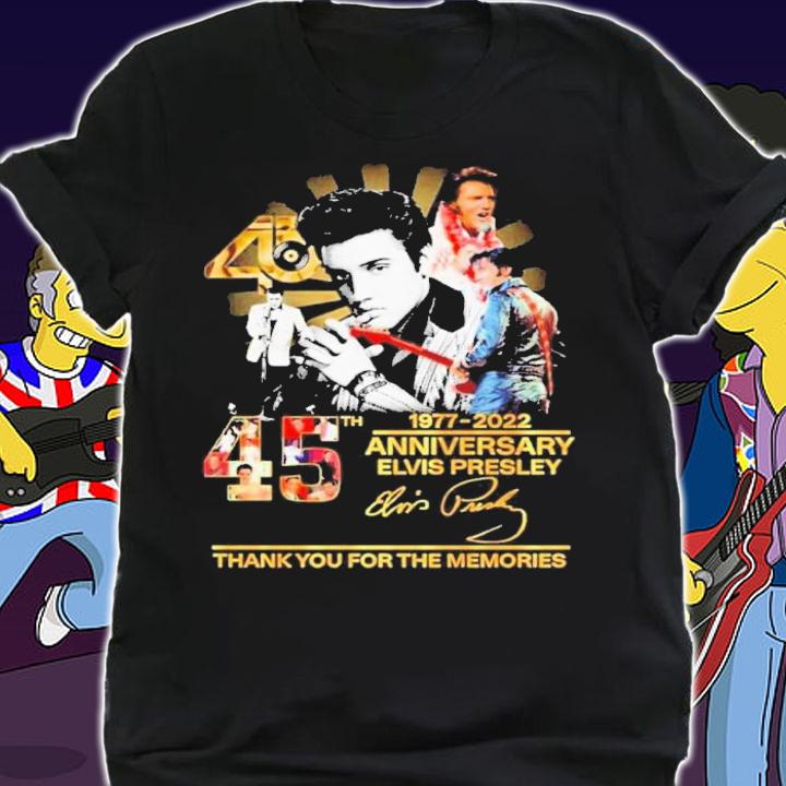 Elvis Presley 1977-2022 45th Anniversary Signature Thank You For The Memories Shirt t-shirt