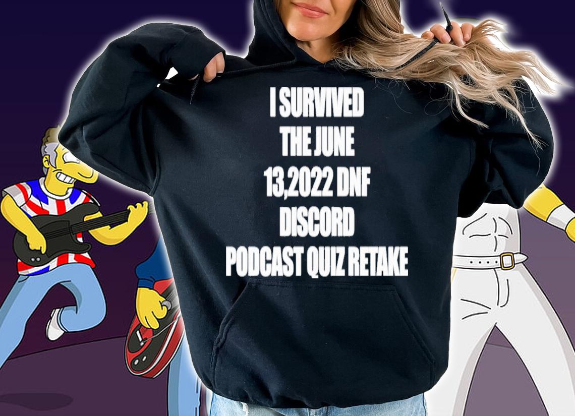 Fall Beach I Survived The June 13 2022 DNF Discord Podcast Quiz Retake Shirt t-shirt hoodie