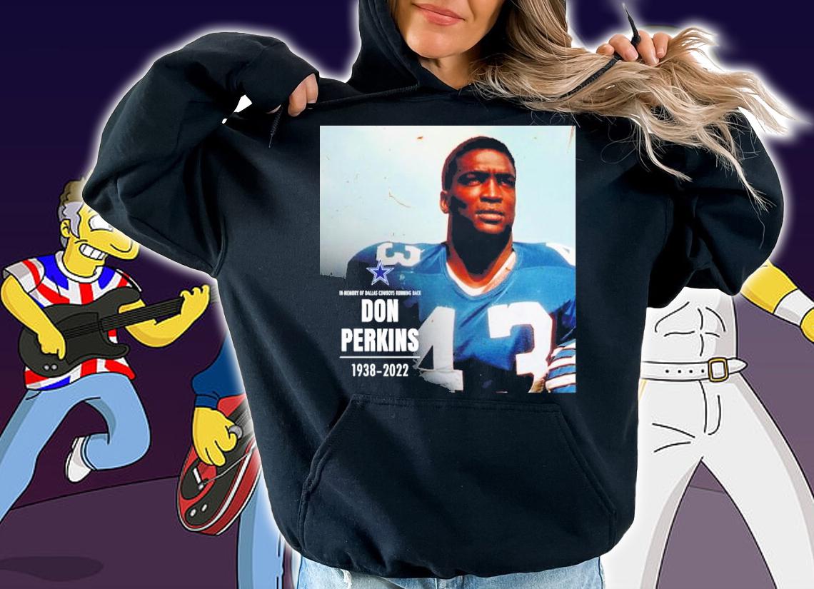 In Memory Of Dallas Cowboys Don Perkins 1938-2022 Shirt t-shirt hoodie