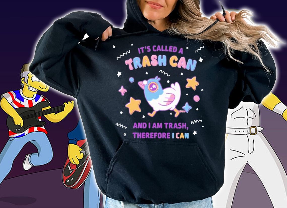 Light Pink It's Called A Trash Can And I Am Trash Therefore I Can T-Shirt t-shirt hoodie
