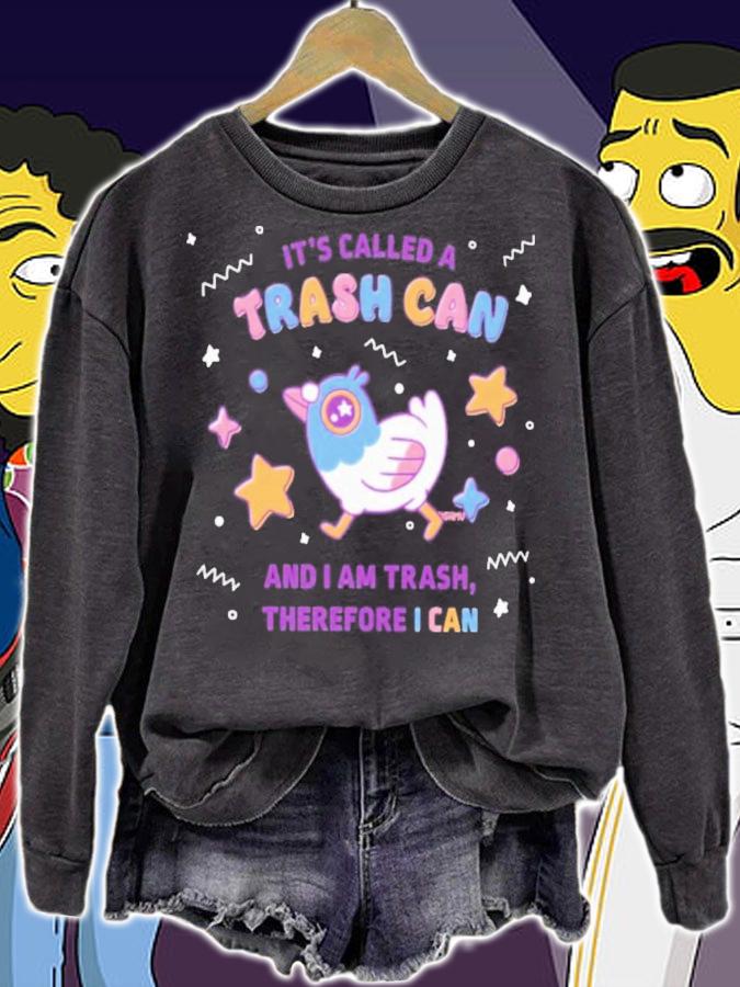 Light Pink It's Called A Trash Can And I Am Trash Therefore I Can T-Shirt t-shirt sweatshirt