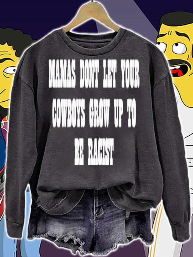 Mamas Don't Let Your Cowboys Grow Up To Be Racists Shirt t-shirt sweatshirt