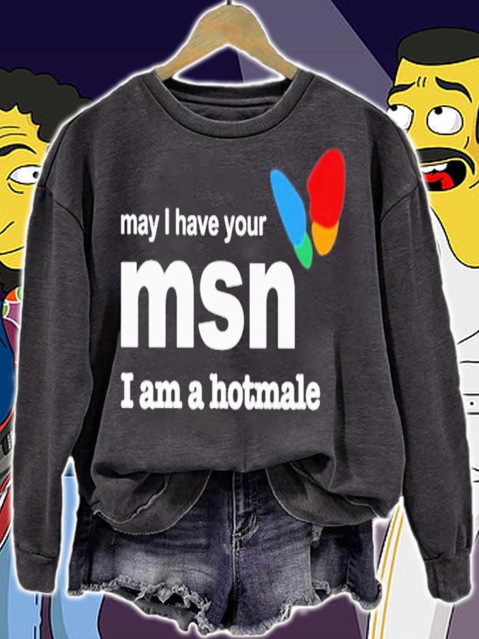 May I Have Your Msn I Am A Hotmale T-Shirt t-shirt