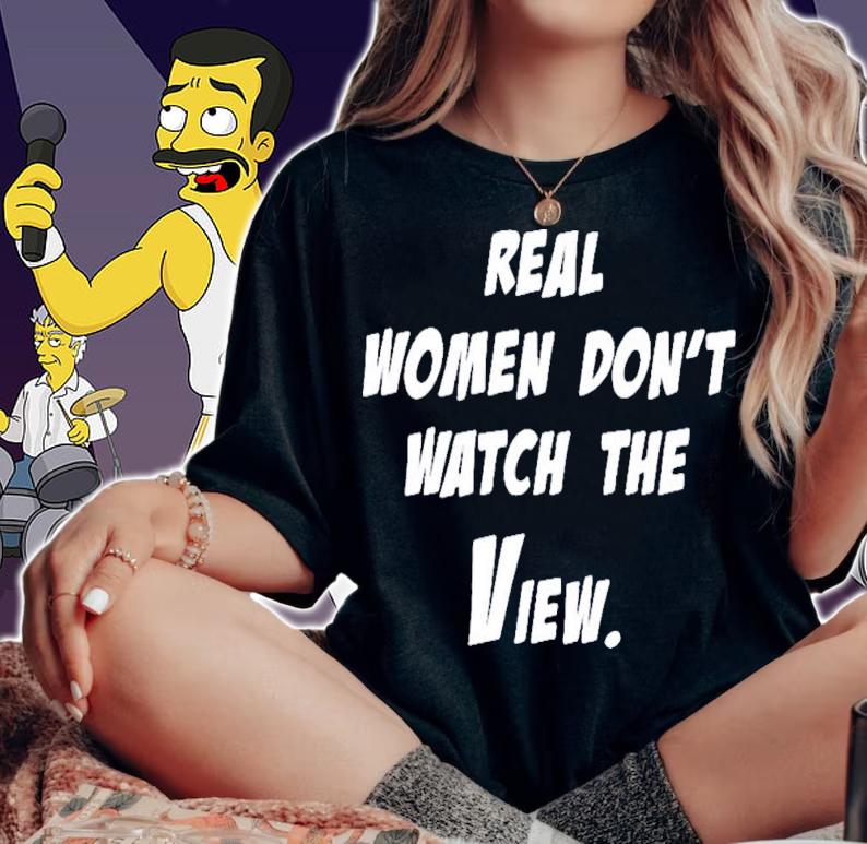 Real Women Don't Watch The View 2022 T-Shirt t-shirt woman shirt