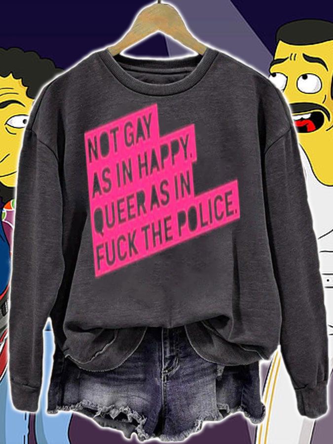 Not Gay As In Happy Queer As In Fuck The Police Shirt t-shirt