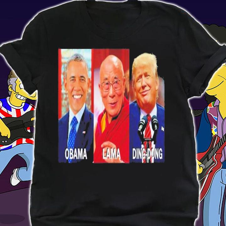 Obama Lama Ding Dong Anti Trump shirt t-shirt