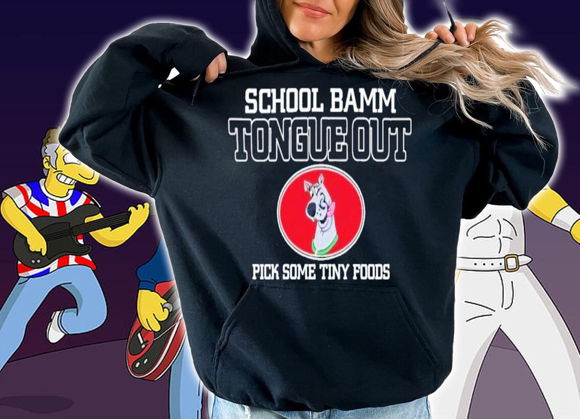 School bamm tongue out pick some tiny foods shirt t-shirt hoodie